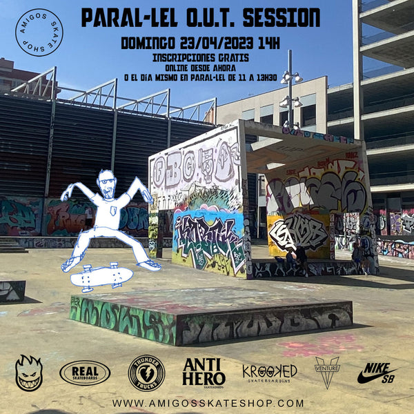 AMIGOS SKATESHOP Paral-lel O.U.T. Session Barcelona domingo 23/04/2023