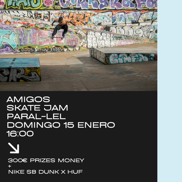 Amigos HUF Skate Jam : Paral-Lel : 300€ Prizes Money